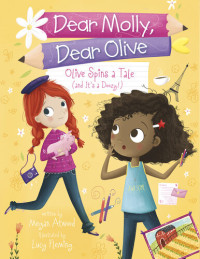 Megan Atwood — Olive Spins a Tale (and It's a Doozy!)