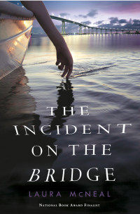 McNeal Laura — The Incident on the Bridge