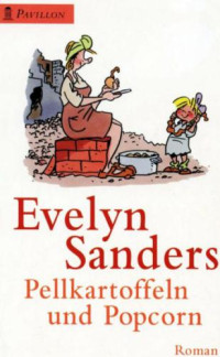 Evelyn Sanders — Pellkartoffeln und Popcorn