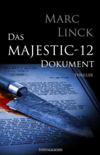 Linck Marc — Das Majestic-12 Dokument - Thriller