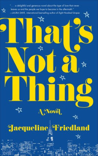 Jacqueline Friedland — That's Not a Thing