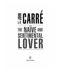 Carré, John Le — The Naive and Sentimental Lover