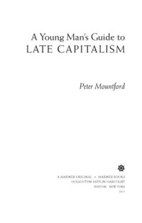 Mountford Peter — A Young Man's Guide to Late Capitalism