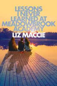 Maccie Liz — Lessons I Never Learned at Meadowbrook Academy