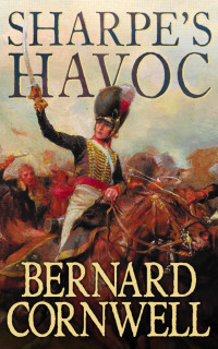 Bernard Cornwell — Sharpe's Havoc - Sharpes #07