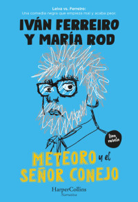Iván Ferreiro; María Rod — Meteoro y el señor Conejo