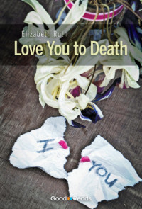 Ruth Elizabeth — Love You to Death