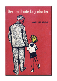 Herold Gottfried — Der berühmte Urgroßvater