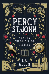 E.A. Allen — Percy St. John and the Chronicle of Secrets