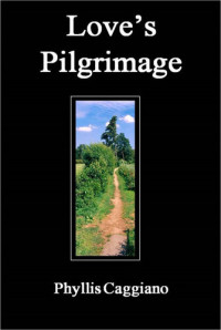 Phyllis Caggiano — Love's Pilgrimage
