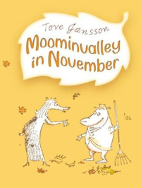 Jansson Tove — Moominvalley in November