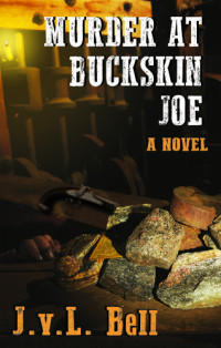 J.v.L. Bell — Murder at Buckskin Joe