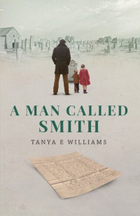 Tanya E Williams — A Man Called Smith