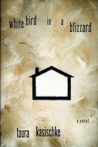 Kasischke Laura — White Bird in a Blizzard