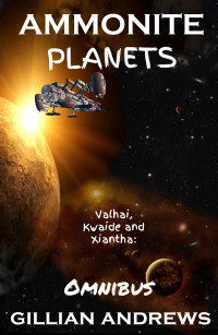 Andrews Gillian — Ammonite Planets (Valhai; Kwaide; Xiantha)