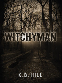 K.B. Hill — Witchyman