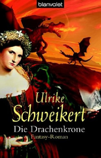 Schweikert Ulrike — Die Drachenkrone