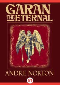 Norton Andre — Garan the Eternal