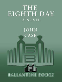 Case John — The Eighth Day