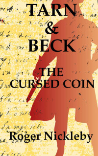 Nickleby Roger — Tarn & Beck: The Cursed Coin