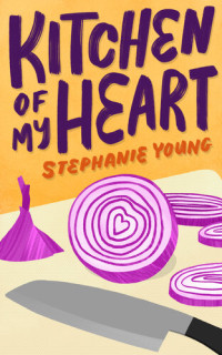 Stephanie Young — Kitchen of My Heart