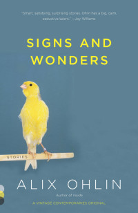 Ohlin Alix — Signs and Wonders: Stories