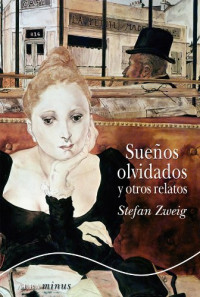 Stefan Zweig — Sueños olvidados y otros relatos
