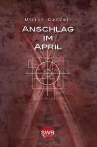 Cardell Ulrich — Anschlag im April