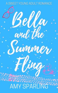 Amy Sparling — Bella and the Summer Fling