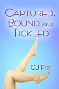 Fox, C J — Captured, Bound and Tickled