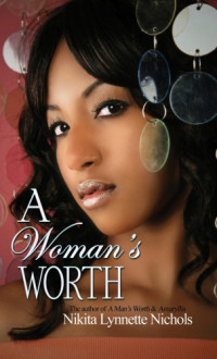 Nichols, Nikita Lynnette — A Woman's Worth