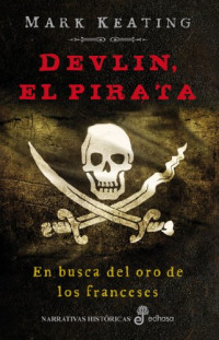 Mark Keating — (Devlin El Pirata 01) Devlin, El Pirata - En busca del oro de los franceses