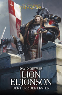David Guymer — Lion El'Jonson: Der Herr der Ersten