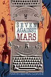 Martin Berman-Gorvine — Seven Against Mars