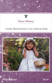 Diana Whitney — I Now Pronounce You Mom & Dad