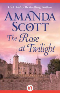 Scott Amanda — The Rose at Twilight