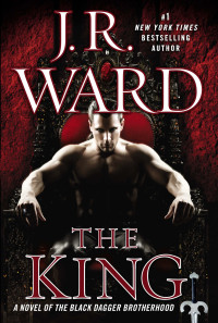 J. R. Ward — The King (Black Dagger Brotherhood, #12)