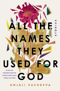 Anjali Sachdeva — All the Names They Used for God