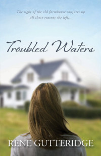 Rene Gutteridge — Troubled Waters