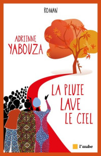 Adrienne Yabouza — La pluie lave le ciel