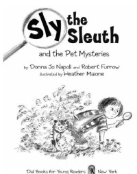 Napoli, Donna Jo — Sly the Sleuth and the Pet Mysteries