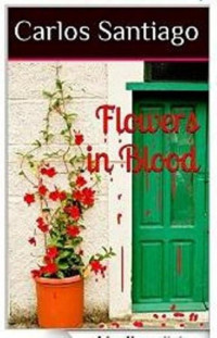 Santiago Carlos — Flowers in Blood volume 1