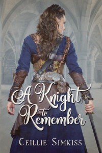 Ceillie Simkiss — A Knight to Remember: An Elisade Novel