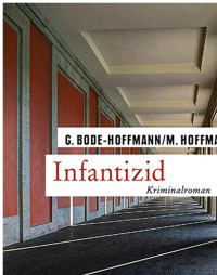 Bode-Hoffmann Grit; Hoffman Matthias — Infantizid