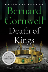 Bernard Cornwell — Death of Kings - 06 The Last Kingdom