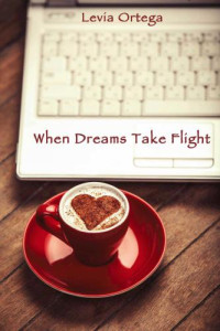 Ortega Levia — When Dreams Take Flight
