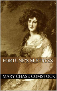 Comstock, Mary Chase — Fortune's Mistress