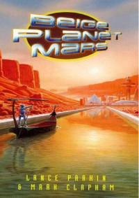 Parkin Lance; Clapham Mark — Beige Planet Mars