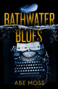 Moss Abe — Bathwater Blues: A Novel