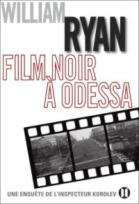 William Ryan — Film noir à Odessa (Inspecteur Korolev 2)